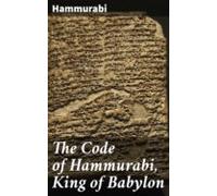 The Code Of Hammurabi King Of Babylon (ebook)