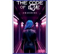 The Code of Love Awakening: 1 (The Code of Love Sreies)
