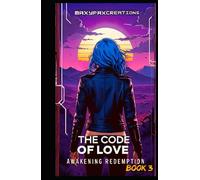 THE CODE OF LOVE AWAKENING REDEMPTION BOOK 3