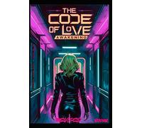 The Code of Love Awakening™ Revised edition