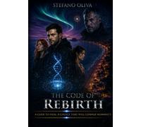 The code of rebirth: A techno-thriller about DNA, the power of healing, and the price of freedom
