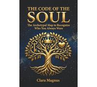 The Code of the Soul: Discover how Stories reveal the Psychology of your Inner Child.
