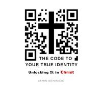 The Code to Your True Identity: Unlocking It in Christ