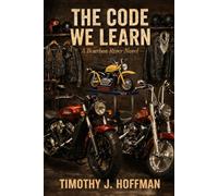 The Code We Learn: Bourbon River Series