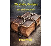 The Codex Awakens: Salt, Stone and Silence (TEMPLAR CODEX)