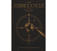 The Codex Cycle Volume I: A Myth for the Machine Age