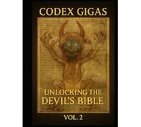 The Codex Gigas: Unlocking the Devil’s Bible: Vol- 2
