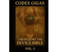 The Codex Gigas: Unlocking the Devil’s Bible: Vol- 5 (The Codex Gigas: Unlocking the Devil’s Bible Set)