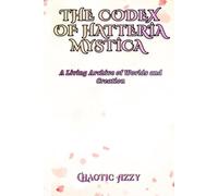The Codex Of Hatteria Mstica: A Living Archive of Worlds and Creation
