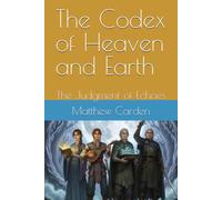 The Codex of Heaven and Earth: The Judgment of Echoes: 1 (The Seamwrights Series)
