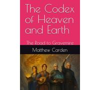 The Codex of Heaven and Earth: The Road to Gravemire (The Seamwrights Series)