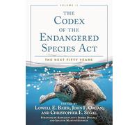 The Codex of the Endangered Species Act, Volume II: The Next Fifty Years: 2