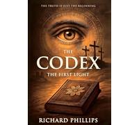 The Codex: The First Light: A Historical Thriller