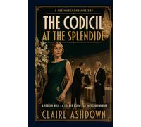 The Codicil at the Splendide: A Vee Marchand Mystery BOOK ONE