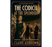 The Codicil at the Splendide: A Vee Marchand Mystery BOOK ONE