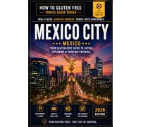 The Coeliac Fan’s Guide to North America 2026: Mexico City: Independent gluten-free travel planning for football fans visiting Mexico City