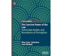 The Coercive Power of the Law: Vulnerable Bodies and Boundaries of Perception