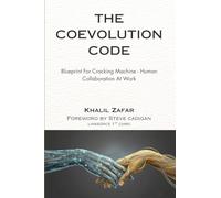 The Coevolution Code: Blueprint For Cracking Machine-Human Collaboration At Work