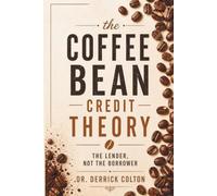 THE COFFEE BEAN CREDIT THEORY: The lender, not the Borrower