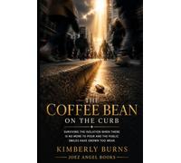 The Coffee Bean on the Curb: Surviving The Isolation When There Is No More to Pour and the Public Smiles Have Grown Too Weak