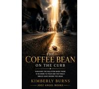 The Coffee Bean on the Curb: Surviving The Isolation When There Is No More to Pour and the Public Smiles Have Grown Too Weak
