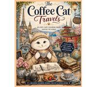 The Coffee Cat Travels: A Cozy Café Coloring Book for Adults