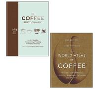 The Coffee Dictionary By Maxwell Colonna-Dashwood, The World Atlas of Coffee By James Hoffmann 2 Books Collection Set