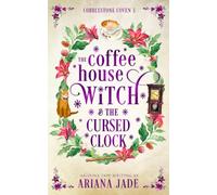 The Coffee House Witch & The Cursed Clock (The Cobblestone Coven)