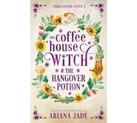 The Coffee House Witch & The Hangover Potion: 2 (The Cobblestone Coven)