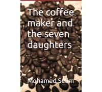 The coffee maker and the seven daughters