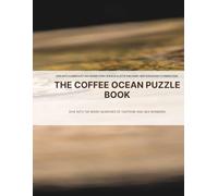 The Coffee Ocean Puzzle Book: Dive into 100 Word Searches of Caffeine and Sea Wonders