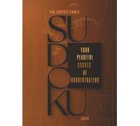 The Coffee Table Sudoku Book: The Coffee Sudoku Book | Your Peaceful Corner of Concentration | 6x9 inches, 110 Pages | 50+ Puzzles | Solutions Included