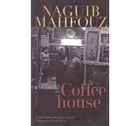 The Coffeehouse: A Novel (Modern Arabic Literature)