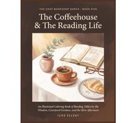 The Coffeehouse & The Reading Life: An Illustrated Coloring Book of Reading Tables by the Window, Courtyard Gardens, and the Slow Afternoon