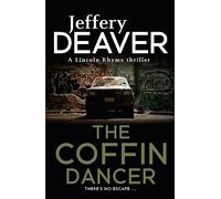 The Coffin Dancer: A gripping and page turning crime thriller with a killer twist from the global bestseller: 2 (Lincoln Rhyme Thrillers)