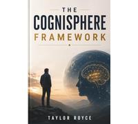 The Cognisphere Framework: Designing Cognitive Infrastructure for the Intelligence Era (Books on Tech)