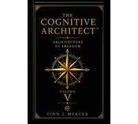 THE COGNITIVE ARCHITECT: VolV - Architecture of Freedom
