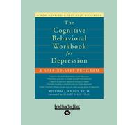The Cognitive Behavioral Workbook for Depression