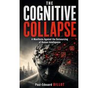 THE COGNITIVE COLLAPSE: A Manifesto Against the Outsourcing of Human Intelligence