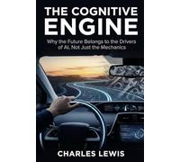 The Cognitive Engine: Why the Future Belongs to the Drivers of AI, Not Just the Mechanics.