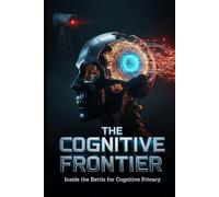 The Cognitive Frontier: Inside the Battle for Cognitive Privacy