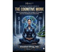 The Cognitive Monk: Neuro-Sovereignty, the Surgery of Thought, and the Architecture of the Now (The Modern Monk Pathway)