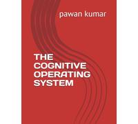 THE COGNITIVE OPERATING SYSTEM