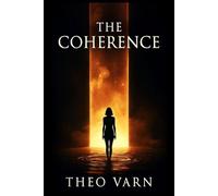 The Coherence: First Signal (The Coherence Series)