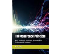 The Coherence Principle: Nexus - Anatomy of an Emergent, Decentralized, and Resilient Artificial Intelligence