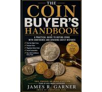 The Coin Buyer's Handbook: A Practical Guide to Buying Coins with Confidence (Coin Collecting)