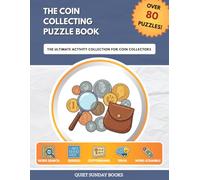 The Coin Collecting Puzzle Book: The Ultimate Activity Collection for Coin Collectors