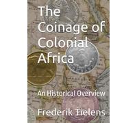 The Coinage of Colonial Africa: An Historical Overview