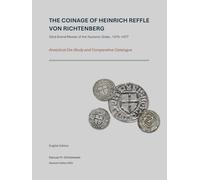 The Coinage of Heinrich Reffle von Richtenberg: Analytical Die-Study and Comparative Catalogue