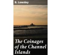 The Coinages Of The Channel Islands (ebook)